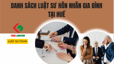 DANH SÁCH LUẬT SƯ TƯ VẤN THƯỜNG XUYÊN CHO DOANH NGHIỆP NƯỚC NGOÀI TẠI HUẾ