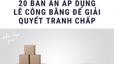 TỔNG HỢP 20 BẢN ÁN ÁP DỤNG LẼ CÔNG BẰNG ĐỂ GIẢI QUYẾT TRANH CHẤP