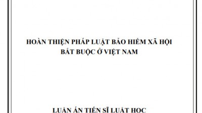 LUẬN ÁN TIẾN SĨ: HOÀN THIỆN PHÁP LUẬT BẢO HIỂM XÃ HỘI BẮT BUỘC Ở VIỆT NAM