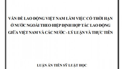 LUẬN ÁN TIẾN SĨ: VẤN ĐỀ LAO ĐỘNG VIỆT NAM LÀM VIỆC CÓ THỜI HẠN Ở NƯỚC NGOÀI THEO HIỆP ĐỊNH HỢP TÁC LAO ĐỘNG GIỮA VIỆT NAM VÀ CÁC NƯỚC - LÝ LUẬN VÀ THỰC TIỄN