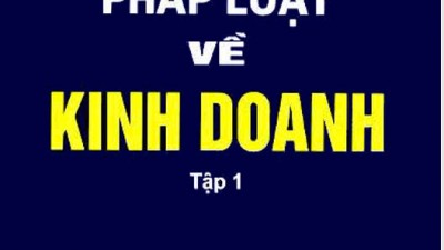 SÁCH PHÁP LUẬT VỀ KINH DOANH (TẬP 1)