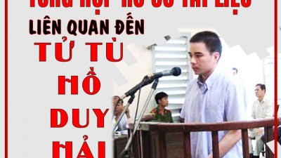 TỔNG HỢP HỒ SƠ, TÀI LIỆU LIÊN QUAN ĐẾN TỬ TÙ HỒ DUY HẢI