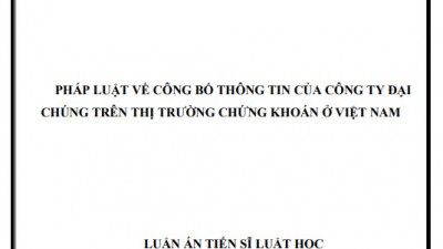 LUẬN ÁN TIẾN SĨ: PHÁP LUẬT VỀ CÔNG BỐ THÔNG TIN CỦA CÔNG TY ĐẠI CHÚNG TRÊN THỊ TRƯỜNG CHỨNG KHOÁN Ở VIỆT NAM