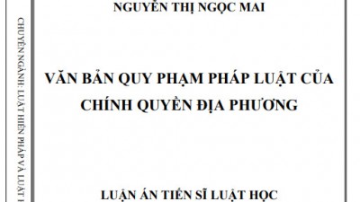 LUẬN ÁN TIẾN SĨ: VĂN BẢN QUY PHẠM PHÁP LUẬT CỦA CHÍNH QUYỀN ĐỊA PHƯƠNG
