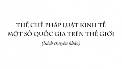 THẾ CHẾ PHÁP LUẬT KINH TẾ MỘT SỐ QUỐC GIA TRÊN THẾ GIỚI (SÁCH CHUYÊN KHẢO) 