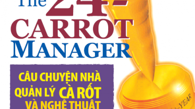 SÁCH CÂU CHUYỆN NHÀ QUẢN LÝ CÀ RỐT VÀ NGHỆ THUẬT KHEN THƯỞNG (TÁC GIẢ: ANRIAN GOSTICK & CHESTER ELTON)