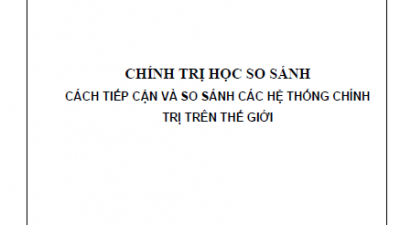 SÁCH CHÍNH TRỊ HỌC SO SÁNH CÁCH TIẾP CẬN VÀ SO SÁNH CÁC HỆ THỐNG CHÍNH TRỊ TRÊN THẾ GIỚI (TÁC GIẢ: TS. NGÔ HUY ĐỨC)