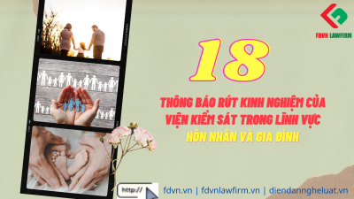 TỔNG HỢP 18 THÔNG BÁO RÚT KINH NGHIỆM CỦA VIỆN KIỂM SÁT TRONG LĨNH VỰC HÔN NHÂN VÀ GIA ĐÌNH (Từ năm 2012 đến tháng 10 năm 2020) 