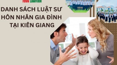 DANH SÁCH LUẬT SƯ HÔN NHÂN GIA ĐÌNH TẠI KIÊN GIANG
