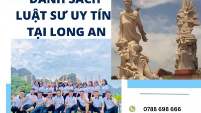 DANH SÁCH LUẬT SƯ UY TÍN TẠI LONG AN