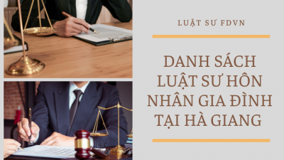 DANH SÁCH LUẬT SƯ HÔN NHÂN GIA ĐÌNH TẠI HÀ GIANG