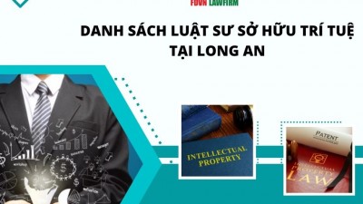 DANH SÁCH LUẬT SƯ SỞ HỮU TRÍ TUỆ TẠI LONG AN