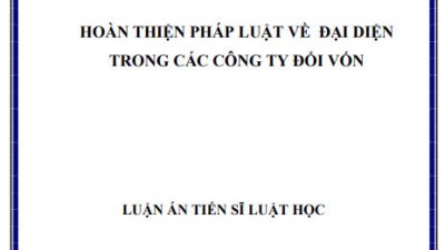 LUẬN ÁN TIẾN SĨ: HOÀN THIỆN PHÁP LUẬT VỀ ĐẠI DIỆN  TRONG CÁC CÔNG TY ĐỐI VỐN