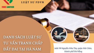 DANH SÁCH LUẬT SƯ TƯ VẤN TRANH CHẤP ĐẤT ĐAI TẠI HÀ NAM