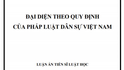 LUẬN ÁN TIẾN SĨ: ĐẠI DIỆN THEO QUY ĐỊNH CỦA PHÁP LUẬT DÂN SỰ VIỆT NAM