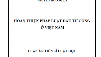 LUẬN ÁN TIẾN SĨ: HOÀN THIỆN PHÁP LUẬT ĐẦU TƯ CÔNG Ở VIỆT NAM