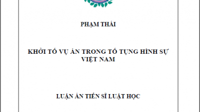 LUẬN ÁN TIẾN SĨ: KHỞI TỐ VỤ ÁN TRONG TỐ TỤNG HÌNH SỰ VIỆT NAM