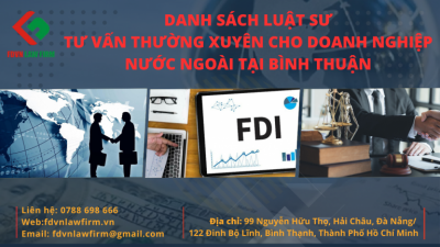 DANH SÁCH LUẬT SƯ TƯ VẤN THƯỜNG XUYÊN CHO DOANH NGHIỆP NƯỚC NGOÀI TẠI BÌNH THUẬN