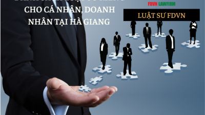 DANH SÁCH DỊCH VỤ LUẬT SƯ RIÊNG CHO CÁ NHÂN, DOANH NHÂN TẠI HÀ GIANG