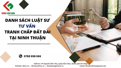 DANH SÁCH LUẬT SƯ TƯ VẤN TRANH CHẤP ĐẤT ĐAI TẠI TỈNH NINH THUẬN