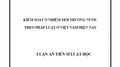 LUẬN ÁN TIẾN SĨ: KIỂM SOÁT Ô NHIỄM MÔI TRƯỜNG NƯỚC THEO PHÁP LUẬT Ở VIỆT NAM HIỆN NAY