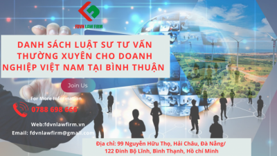 DANH SÁCH LUẬT SƯ TƯ VẤN THƯỜNG XUYÊN CHO DOANH NGHIỆP VIỆT NAM TẠI BÌNH THUẬN