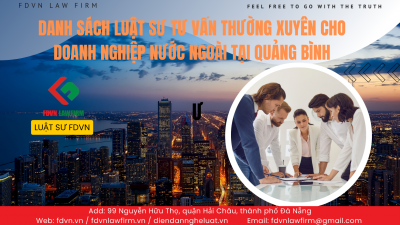 DANH SÁCH LUẬT SƯ TƯ VẤN THƯỜNG XUYÊN CHO DOANH NGHIỆP TẠI TỈNH QUẢNG BÌNH