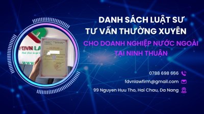 DANH SÁCH LUẬT SƯ TƯ VẤN THƯỜNG XUYÊN CHO DOANH NGHIỆP NƯỚC NGOÀI TẠI NINH THUẬN