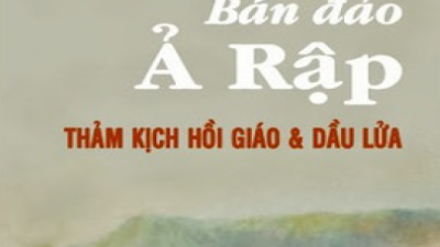 SÁCH BÁN ĐẢO Ả RẬP: THẢM KỊCH HỒI GIÁO & DẦU LỬA (TÁC GIẢ: NGUYỄN HIẾN LÊ)