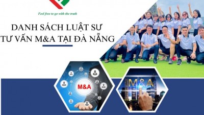 DANH SÁCH LUẬT SƯ TƯ VẤN M&A TẠI ĐÀ NẴNG