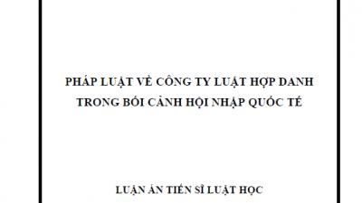 LUẬN ÁN TIẾN SĨ: PHÁP LUẬT VỀ CÔNG TY LUẬT HỢP DANH TRONG BỐI CẢNH HỘI NHẬP QUỐC TẾ