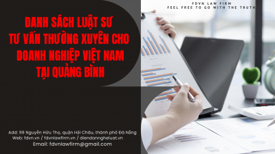 DANH SÁCH LUẬT SƯ TƯ VẤN THƯỜNG XUYÊN CHO DOANH NGHIỆP VIỆT NAM TỈNH QUẢNG BÌNH