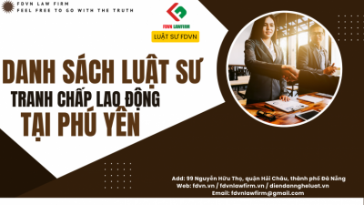 DANH SÁCH LUẬT SƯ TRANH CHẤP LAO ĐỘNG TẠI PHÚ YÊN