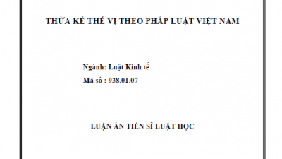 LUẬN ÁN TIẾN SĨ: THỪA KẾ THẾ VỊ THEO PHÁP LUẬT VIỆT NAM