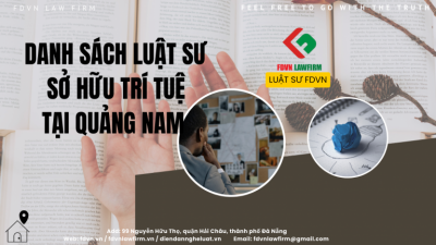 DANH SÁCH LUẬT SƯ SỞ HỮU TRÍ TUỆ TẠI QUẢNG NAM