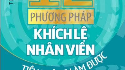 SÁCH 12 PHƯƠNG PHÁP KHÍCH LỆ NHÂN VIÊN TIỀN KHÔNG LÀM ĐƯỢC (TÁC GIẢ: TỊCH TÔNG LONG)