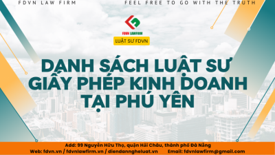 DANH SÁCH LUẬT SƯ GIẤY PHÉP KINH DOANH TẠI PHÚ YÊN