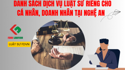 DANH SÁCH DỊCH VỤ LUẬT SƯ RIÊNG CHO CÁ NHÂN, DOANH NHÂN TẠI NGHỆ AN