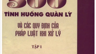 SỔ TAY GIÁM ĐỐC: 500 TÌNH HƯỚNG QUẢN LÝ VÀ CÁC QUY ĐỊNH CỦA PHÁP LUẬT KHI XỬ LÝ (TẬP 1)