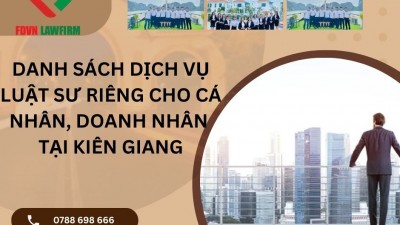 DANH SÁCH DỊCH VỤ LUẬT SƯ RIÊNG CHO CÁ NHÂN, DOANH NHÂN TẠI KIÊN GIANG