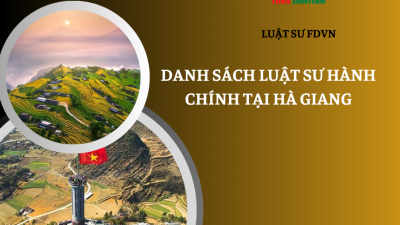 DANH SÁCH LUẬT SƯ HÀNH CHÍNH TẠI HÀ GIANG