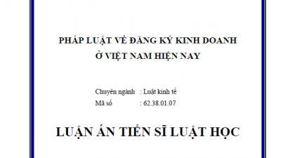 LUẬN ÁN TIẾN SĨ: PHÁP LUẬT VỀ ĐĂNG KÝ KINH DOANH Ở VIỆT NAM HIỆN NAY