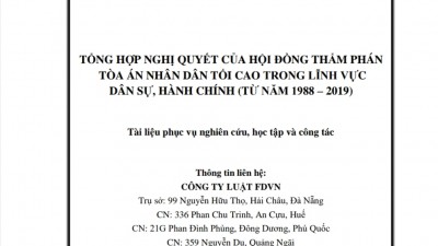 TỔNG HỢP NGHỊ QUYẾT CỦA HỘI ĐỒNG THẨM PHÁN TÒA ÁN NHÂN DÂN TỐI CAO TRONG LĨNH VỰC DÂN SỰ, HÀNH CHÍNH (TỪ NĂM 1988 - 2019)