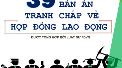 TỔNG HỢP 39 BẢN ÁN TRANH CHẤP VỀ HỢP ĐỒNG LAO ĐỘNG