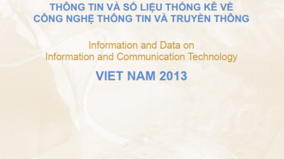 THÔNG TIN VÀ SỐ LIỆU THỐNG KÊ VỀ CÔNG NGHỆ THÔNG TIN VÀ TRUYỀN THÔNG