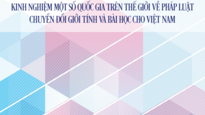 KỶ YẾU HỘI THẢO KHOA HỌC: KINH NGHIỆM MỘT SỐ QUỐC GIA TRÊN THẾ GIỚI VỀ PHÁP LUẬT CHUYỂN ĐỔI GIỚI TÍNH VÀ BÀI HỌC CHO VIỆT NAM
