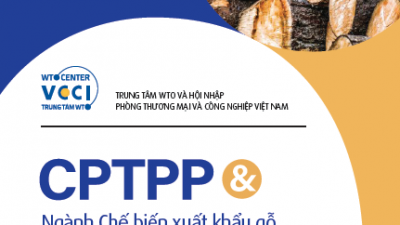 SỔ TAY DOANH NGHIỆP - CPTPP & NGÀNH CHẾ BIẾN XUẤT KHẨU GỖ VIỆT NAM