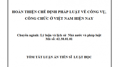 LUẬN ÁN TIẾN SĨ: HOÀN THIỆN CHẾ ĐỊNH PHÁP LUẬT VỀ CÔNG VỤ, CÔNG CHỨC Ở VIỆT NAM HIỆN NAY