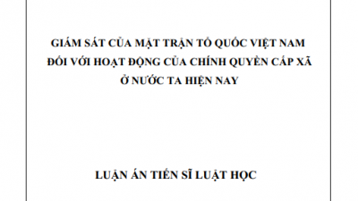 LUẬN ÁN TIẾN SĨ: GIÁM SÁT CỦA MẶT TRẬN TỔ QUỐC VIỆT NAM ĐỐI VỚI HOẠT ĐỘNG CỦA CHÍNH QUYỀN CẤP XÃ Ở NƯỚC TA HIỆN NAY
