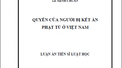 LUẬN ÁN TIẾN SĨ: QUYỀN CỦA NGƯỜI BỊ KẾT ÁN PHẠT TÙ Ở VIỆT NAM (TÁC GIẢ: LÊ MINH CHUẨN)